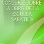 Consejos Sobre la Obra de la Escuela Sabatica