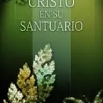 Cristo en Su Santuario