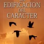 La Edificación del Carácter