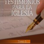 Testimonios para la Iglesia, Tomo 5